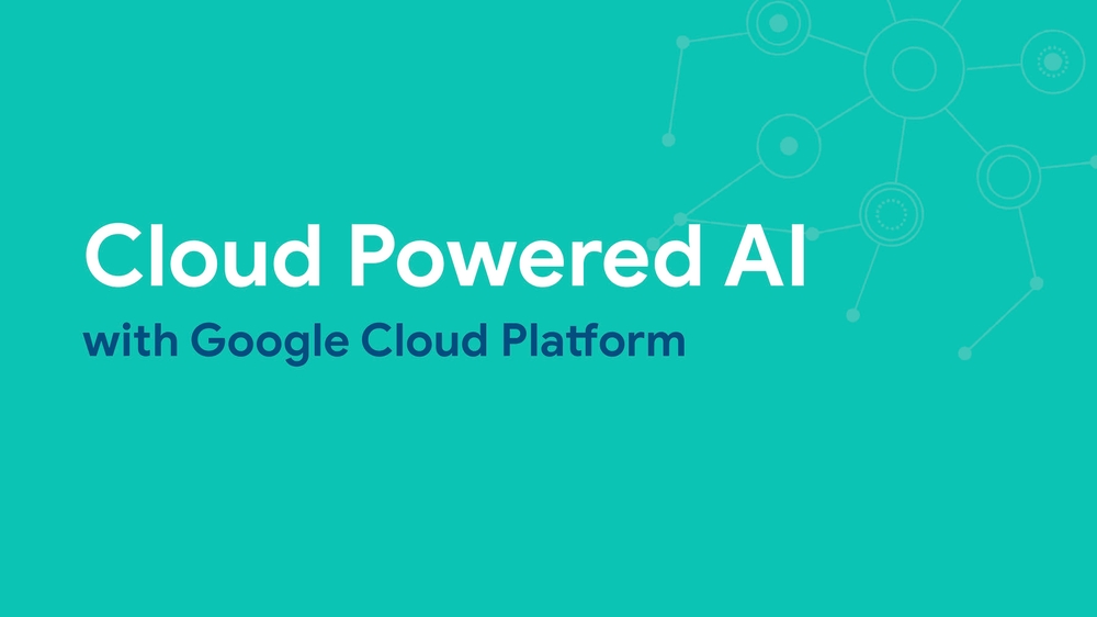 Cloud Powered AI with GCP